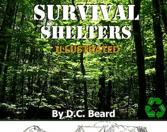 以下が含まれることがあります： 「How to Build Wilderness Survival Shelters Illustrated」というタイトルの本。白い文字と金色の文字で書かれており、背景は森。著者の名前、D.C. Beardが下にあります。さまざまな種類のシェルターのイラストが含まれています。