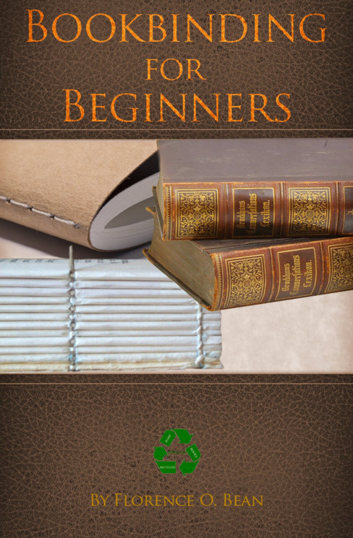 BOOKBINDING for BEGINNERS an Illustrated Handbook for the Amateur ...