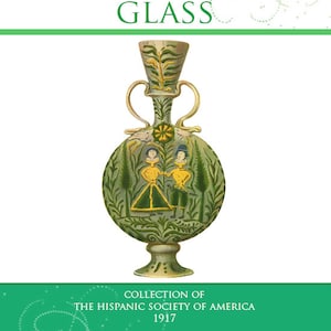 May include: A green and gold ceramic vase with a floral design and two figures in yellow and green clothing. The vase is part of the collection of the Hispanic Society of America, 1917. The text "Early Spanish Glass" is at the top of the image.