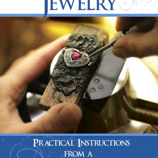 How To MAKE JEWELRY Practical Instructions From a Manufacturing Jeweler illustrated 283 Pages