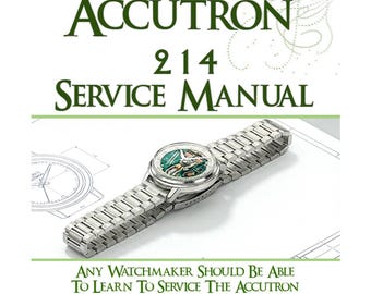 Bulova ACCUTRON 214 Movement SERVICE MANUAL 39 Pages Step By Step Read on Your iPad or Tablet Instant Download