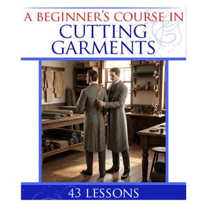 A Beginner’s Course in CUTTING all Kinds of TAILOR - MADE Garments - Coats - Vests and Trousers Patterns 108pages Printable Instant Download