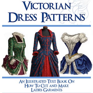 Victorian DRESS SEWING PATTERNS Illustrated Book Design Your Own Stunning Costumes Perfect for Dressmakers 50 pgs Printable Instant Download