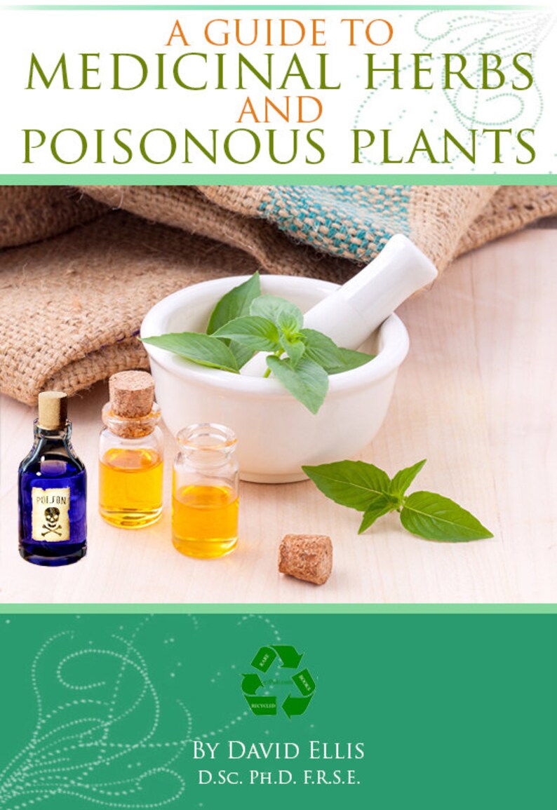 An Illustrated Guide To MEDICINAL HERBS and POISONOUS