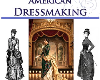 Victorian DRESS SEWING PATTERNS Illustrated American Dressmaking Design Theater Costumes for Dressmakers 148 Pgs Printable Instant Download