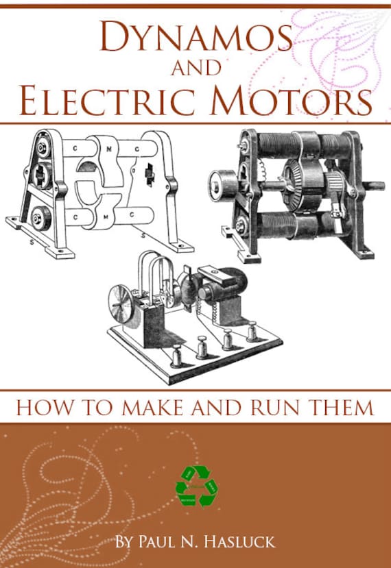 How To Make and Run DYNAMOS and ELECTRIC MOTORS Rare Old 1903 Tutorial Book 157 Pages Printable or Read on Your iPad Instant Download
