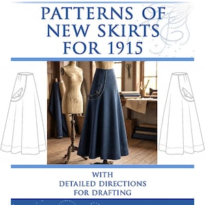 PATTERNS Of NEW SKIRTS For 1915 with Detailed Directions for Drafting Great for Dressmakers 13pages Printable or Read on Your iPad or Tablet