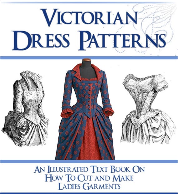 Victorian DRESS SEWING PATTERNS Illustrated Book Design Your