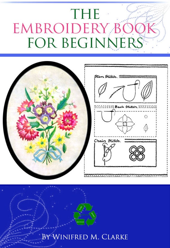 The EMBROIDERY BOOK for BEGINNERS Tutorial Book on Stitches Designs Sewing  106 Pages Printable or Read on Your iPad Instant Download 