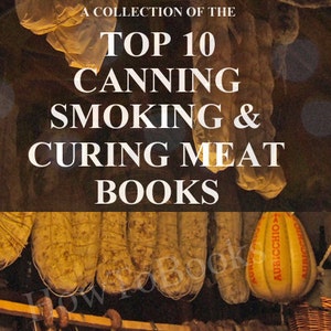 How To SMOKE MEAT - Also CURE Fish - Beef - Pork - Ham - Salami - Sausages - Cheese 10 Book Collection - Off Grid Preppers Digital Download