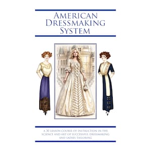 The AMERICAN DRESSMAKING SYSTEM Design Your Own Clothes 30 Lessons Over 1000 pages Printable or Read on Your iPad or Tablet Instant Download