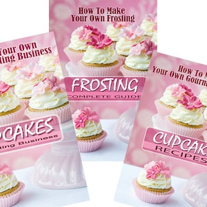 The Ultimate Collection of 3 Top Selling Cupcake Books on Home Business Recipes Frosting