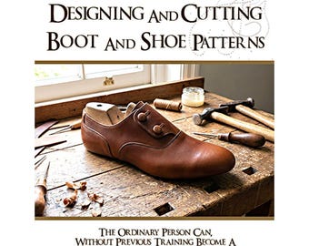 DESIGNING and CUTTING Boot and Shoe PATTERNS 147 Pages Complete illustrated Manual How To Make Shoes and Boots Digital Download Top Reviews