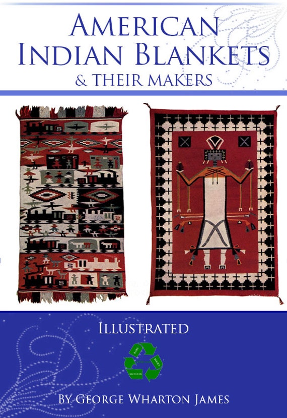 Native AMERICAN INDIAN BLANKETS and Their Makers Rare Illustrated Reference Book 321 pages Printable Instant Download