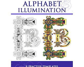 Beginners GUIDE To ALPHABET ILLUMINATION and 8 Practise Templates ~ Royalty Free Designs for Scrapbooking Collage Printable Instant Download