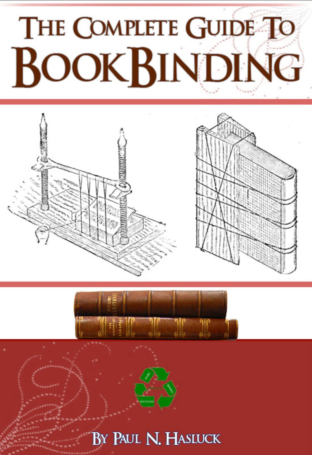The Complete Guide to BOOKBINDING an Illustrated Handbook for the ...