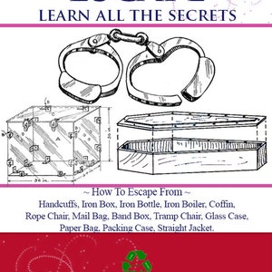 Pode incluir: Uma ilustração em preto e branco da capa de um livro intitulada "The Great Escape: Learn All The Secrets". A capa apresenta um par de algemas, uma caixa e um caixão. O texto "How To Escape From" está escrito abaixo da ilustração, seguido de uma lista de itens que incluem algemas, caixa de ferro, garrafa de ferro, caldeira de ferro, caixão, cadeira de corda, saco de correio, caixa de banda, cadeira de vagabundo, vitrine, saco de papel, caixa de embalagem e camisa de força. O texto "Written and Published By The Handcuff King, "OUDINI"" está na parte inferior da capa.