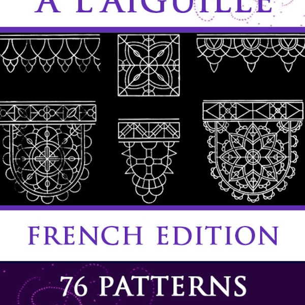 FRENCH EDITION ~ Les Dentelles L'Aiguille ~ Rare illustrated French EMBROIDERY 76 Patterns Book 64 Pgs of Designs Printable Instant Download