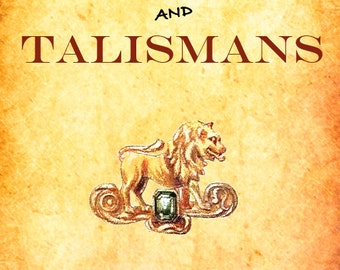 The Complete Guide To AMULETS and TALISMANS with ZODIACAL Gems 312 Pages Instant Digital Pdf Download