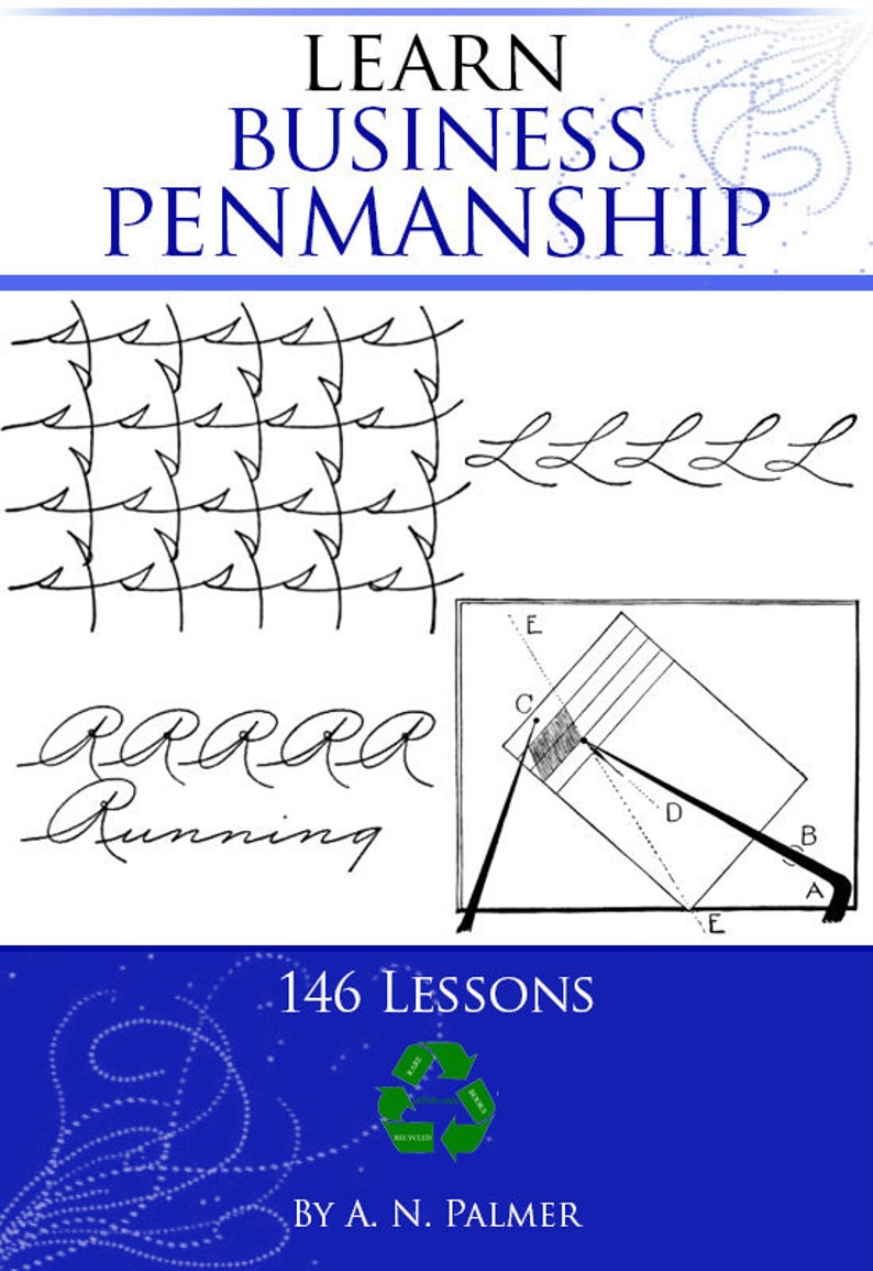 May include: A vintage book cover with the title "Learn Business Penmanship" in blue and white text. The cover features a green recycling symbol and the text "146 Lessons" and "By A. N. Palmer".