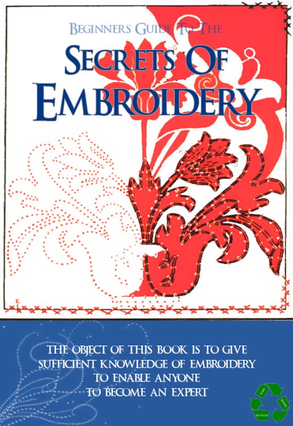 The SECRETS of EMBROIDERY the Beginners Guide Tutorial Book of