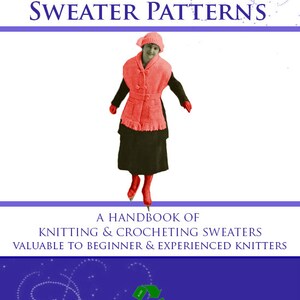 May include: A book cover featuring a woman wearing a red sweater and a white hat. The title is "7 Art Deco Sweater Patterns: A Handbook of Knitting & Crocheting Sweaters Valuable to Beginner & Experienced Knitters" by Anna Schumacher.