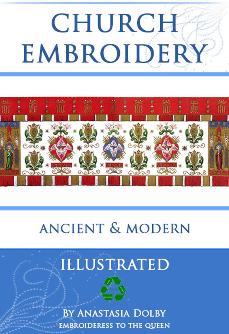 CHURCH EMBROIDERY By Embroideress To The Queen Practically ILLUSTRATED Designs Stitches and Tutorials 215 Pages Printable Instant Download image 1