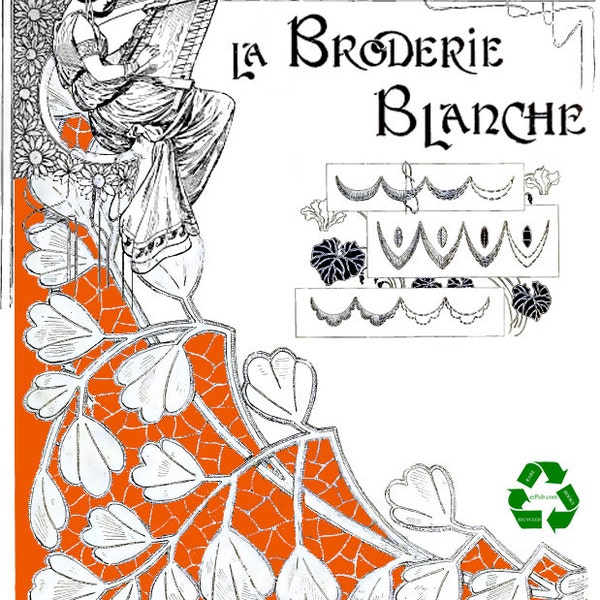 La Broderie Blanche Rare illustrated FRENCH EMBROIDERY Book 37 Pages of Fancy DESIGNS