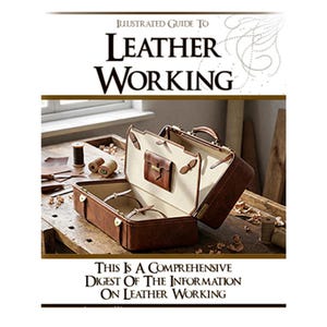 An illustrated Guide Tool To LEATHER WORKING How To Make Leather Goods - Instant Download - Read on Your iPad or Tablet - See Top Reviews