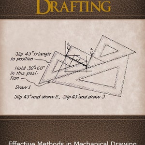 The GEOMETRY of DRAFTING Effective Methods in Mechanical Drawing Kinks and Short Cuts