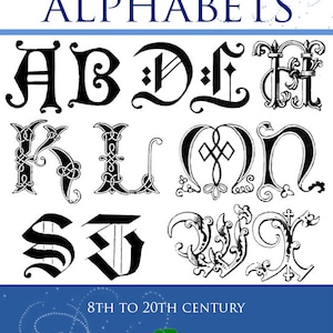 100 ORNAMENTAL ALPHABETS from 8TH to 20TH Centuries Rare Illustrated Book For Crafts People and Designers 104 pgs Printable Instant Download