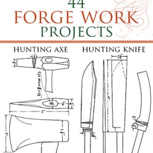 44 FORGE WORK PROJECTS Illustrated Textbook Blacksmith Metalworking Tool Forging Welds Bending Hammer Work 155pgs Printable Instant Download