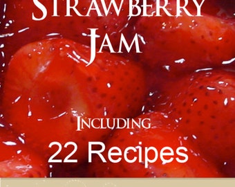 Puede incluir: Una imagen de primer plano de fresas rojas con el texto "How To Make Strawberry Jam Including 22 Recipes How To Books" en la parte superior.