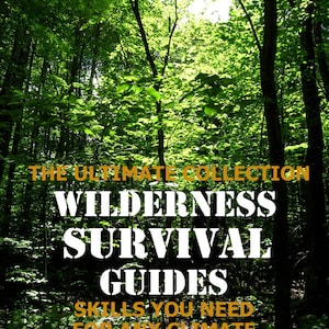 Off Grid Preppers 32 WILDERNESS SURVIVAL GUIDES See Top Reviews Complete Collection of Training Skills Tips and Tactics for Off Grid Living