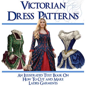 Victorian DRESS SEWING PATTERNS Illustrated Book Design Your Own Stunning Costumes Perfect for Dressmakers 50 pgs Printable Instant Download