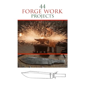 44 FORGE WORK PROJECTS Illustrated Textbook Blacksmith Metalworking Tool Forging Welds Bending Hammer Work 155pgs Printable Instant Download