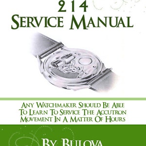 Bulova ACCUTRON 214 Movement SERVICE MANUAL 39 Pages Step By Step Read on Your iPad or Tablet Instant Download