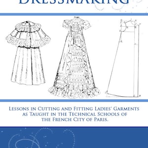 The Art Of DRESSMAKING Make Your Own VICTORIAN DRESS for the Theatre or Costumes for Dressmakers 109 Pages Printable Instant Download