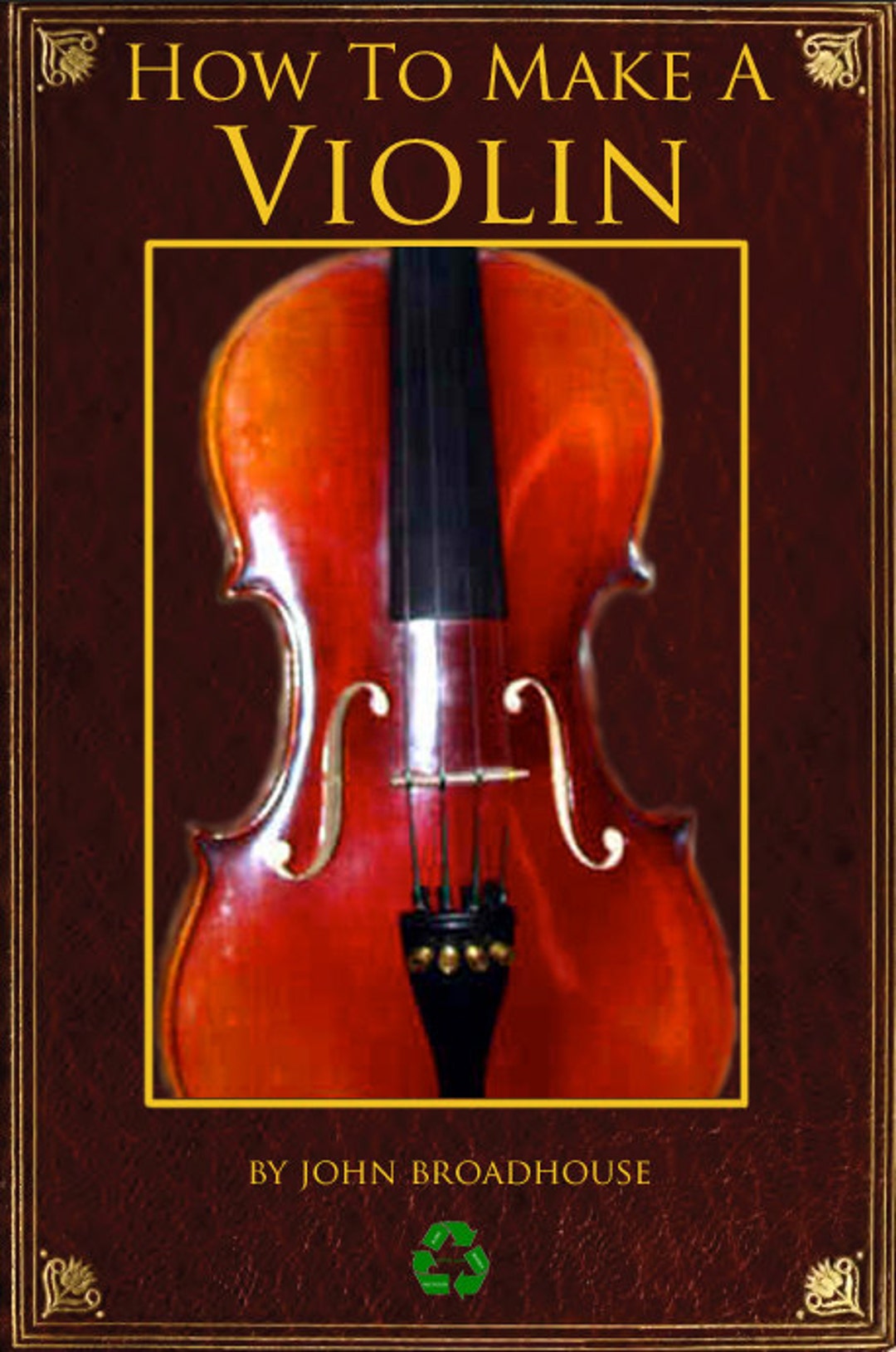 How to MAKE A VIOLIN Rare Illustrated Book on Everything You Need to ...