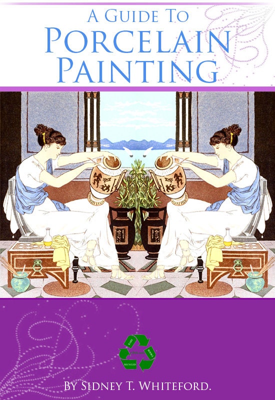 A GUIDE To PORCELAIN PAINTING Rare Illustrated Tutorial Book For Artists 75 Pages Read on Your iPad or Tablet Instant Download