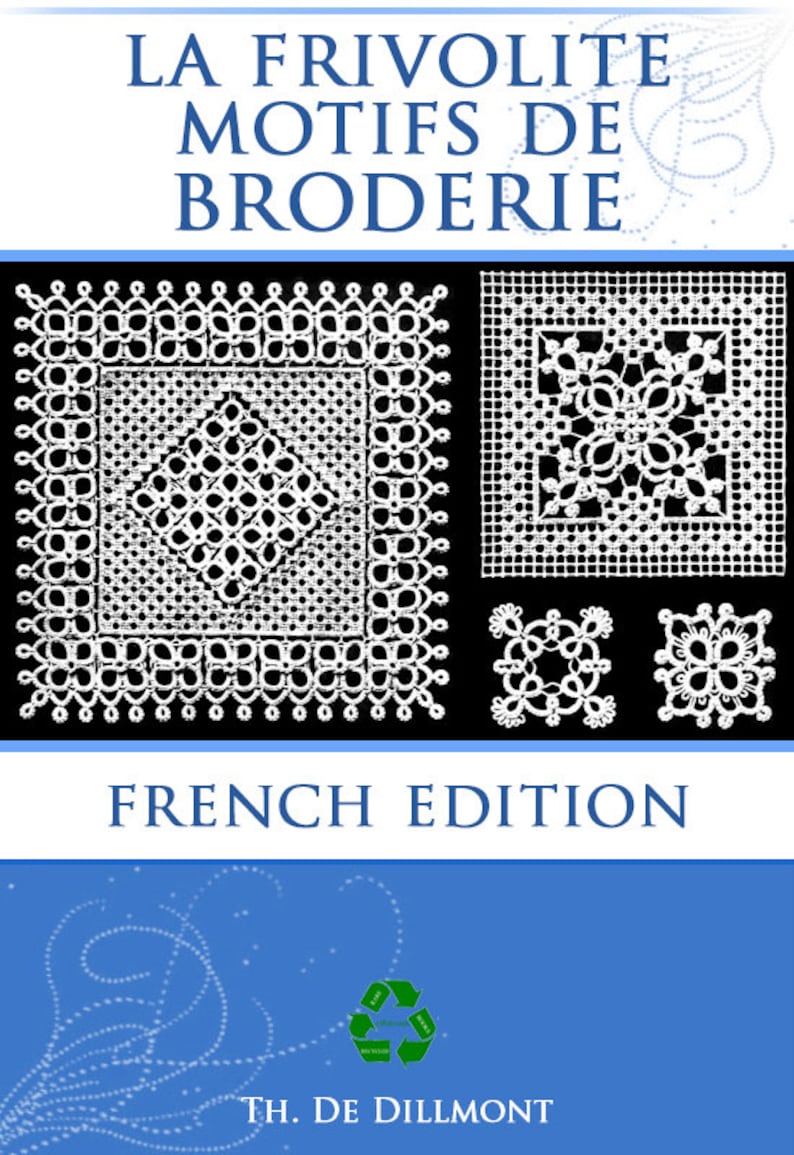 May include: Book cover with the title "La Frivolite Motifs de Broderie" in French. The cover features a blue background with white text and a white recycling symbol. The book is a French edition and features several intricate lace patterns.