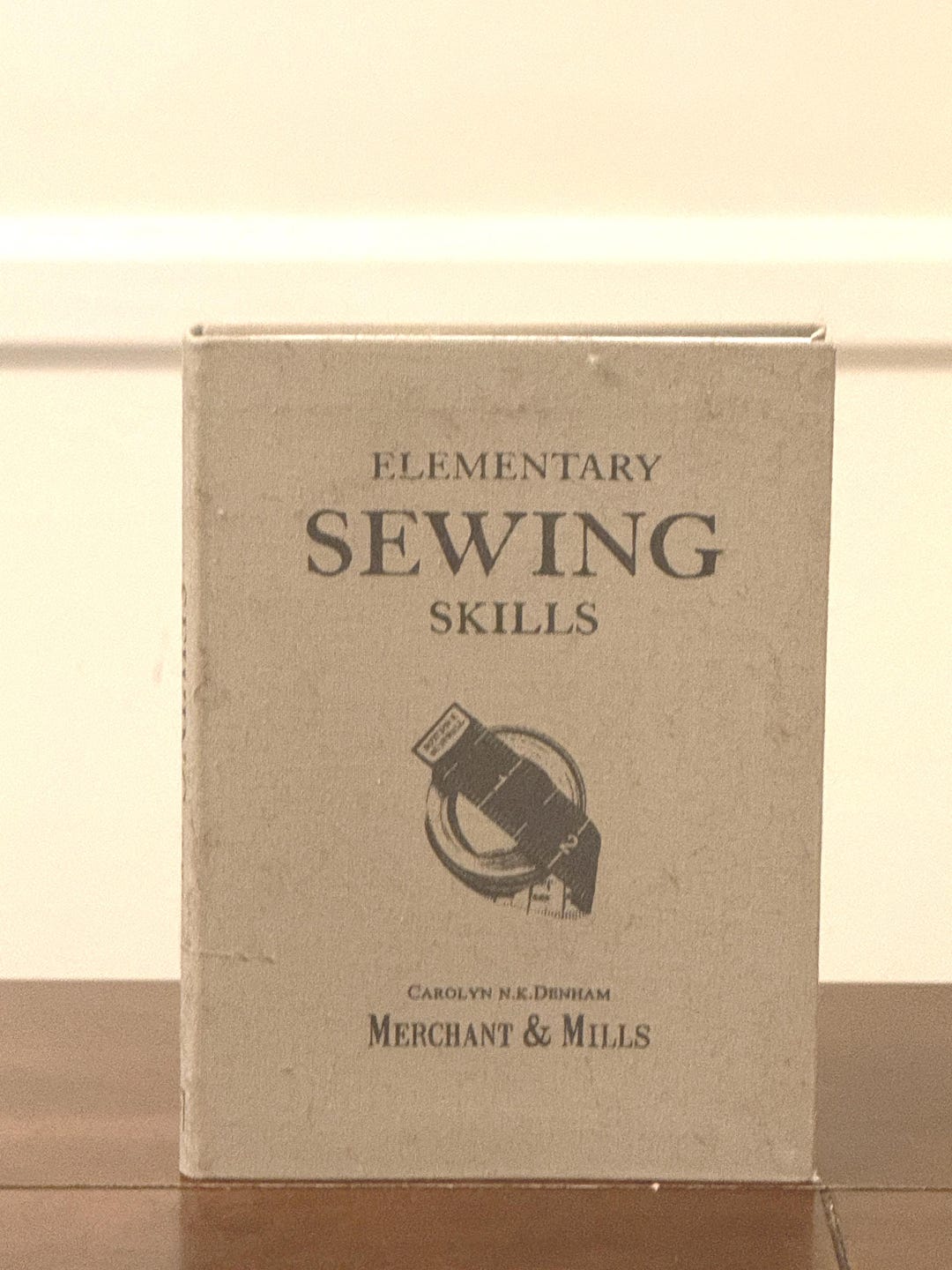 Elementary Sewing Skills Book by Carolyn N.K. Denham and Merchant ...