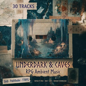 Underdark Caves RPG Ambient Music Bundle | 30 Subterranean Tracks for D&D Pathfinder TTRPG | Drow Crystal Cavern Mushroom Forest |