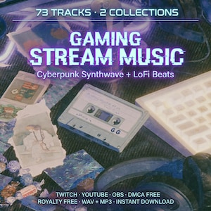 May include: An image promoting "Gaming Stream Music" with text overlay. The design features a cassette tape, keyboard, and other elements. The text includes "73 Tracks, 2 Collections, Cyberpunk Synthwave + LoFi Beats, Twitch, YouTube, OBS, DMCA Free, Royalty Free, WAV + MP3, Instant Download."