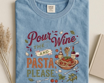 Pour The Wine And Pasta Shirt,Pasta And Wine Shirt,Italian Food Shirt,Girl Dinner Pasta Shirt