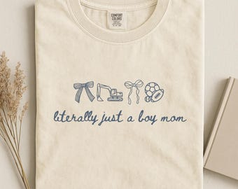 Coquette Literally Just a Boy Mom Shirt, Boy Mama Shirt, Mom Life Shirt, Mother's Day Shirt