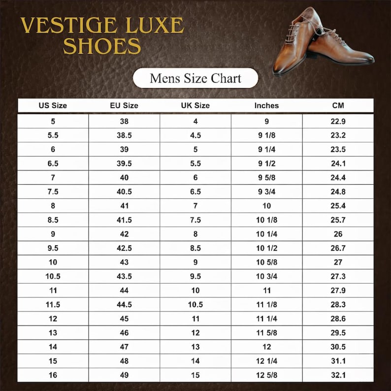 May include: A shoe size chart for men, with US, EU, UK sizes, inches, and centimeters. The chart includes sizes from US 5 (9 inches, 22.9 cm) to US 16 (12 5/8 inches, 32.1 cm). The brand name "VESTIGE LUXE SHOES" is at the top.