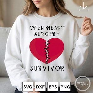 May include: White sweatshirt with the text "OPEN HEART SURGERY SURVIVOR" in black. A large red heart with a stitched seam design is centered on the front. Below the text are the file type icons: SVG, DXF, EPS, and PNG.