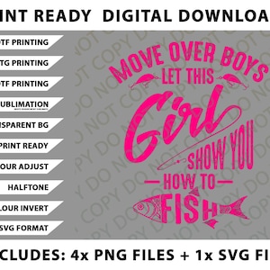 Può includere: Un design per il download digitale con il testo "Move Over Boys Let This Girl Show You How To Fish" in rosa acceso. Il design include esche da pesca e una grafica di pesce, ideale per progetti creativi.