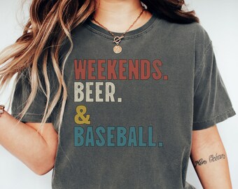 Weekends Beer And Baseball Shirt, Baseball Weekend Tee, Baseball Fan Gift, Sports Weekend T-Shirt, Casual Weekend Top, Beer Baseball Shirt
